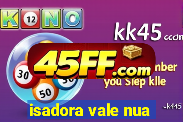 isadora vale nua